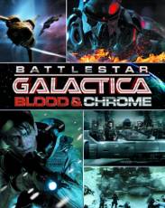Звездный Крейсер Галактика: Кровь и Хром (2012)